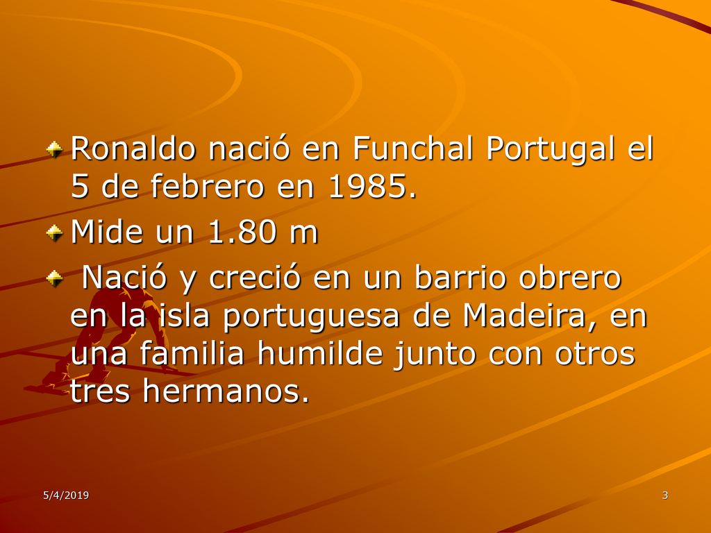 Ronaldo nació en Funchal Portugal el 5 de febrero en