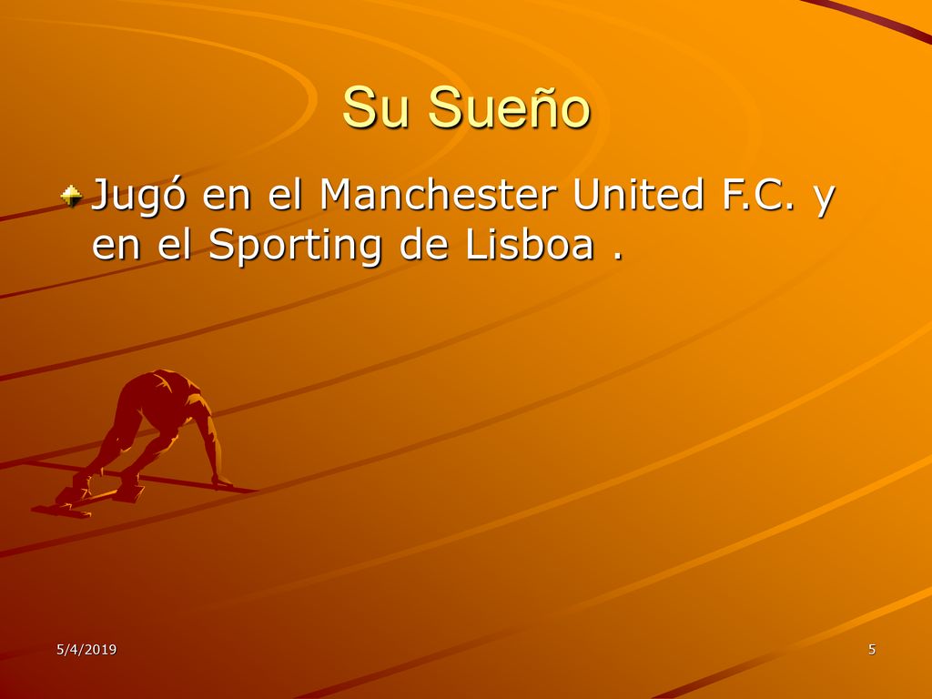 Su Sueño Jugó en el Manchester United F.C. y en el Sporting de Lisboa . 5/4/2019