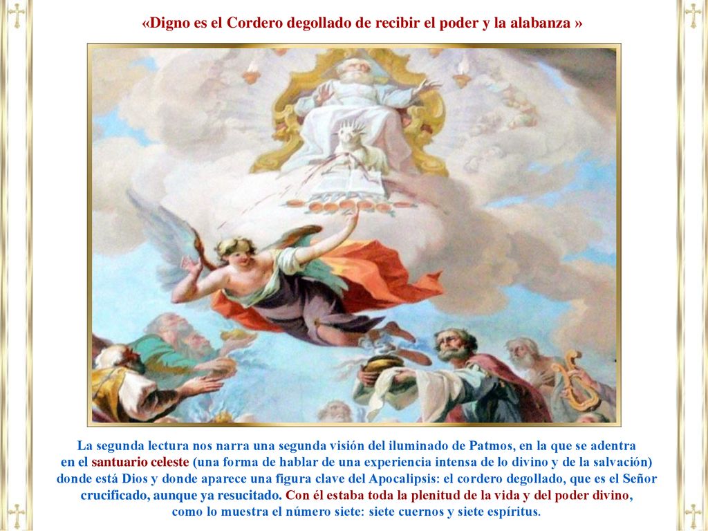 «Digno es el Cordero degollado de recibir el poder y la alabanza »