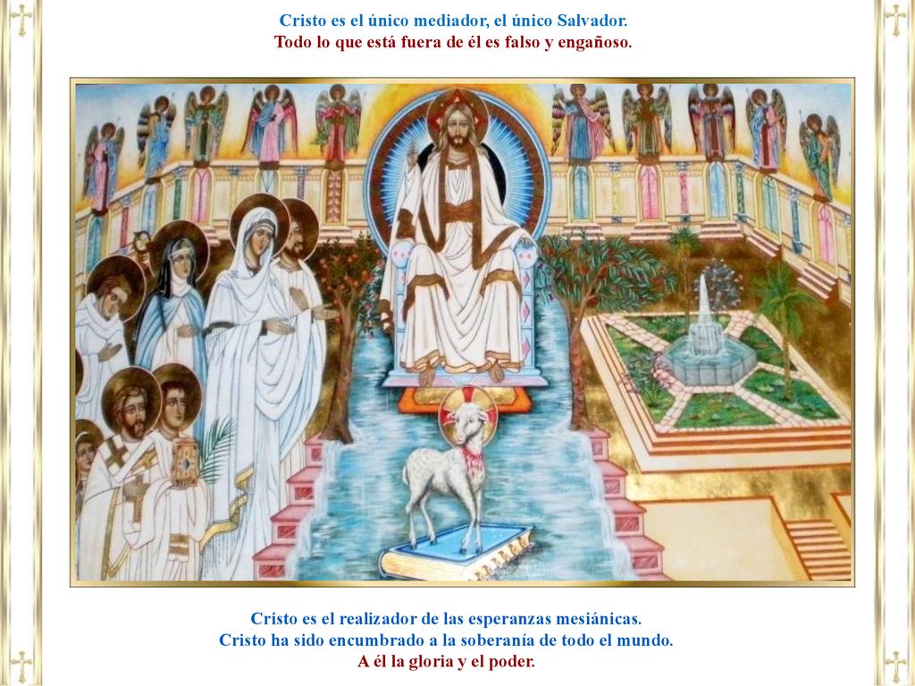 Cristo es el único mediador, el único Salvador.