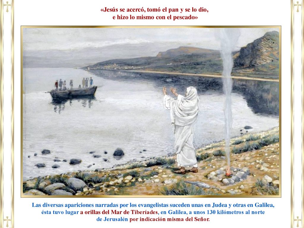 «Jesús se acercó, tomó el pan y se lo dio,