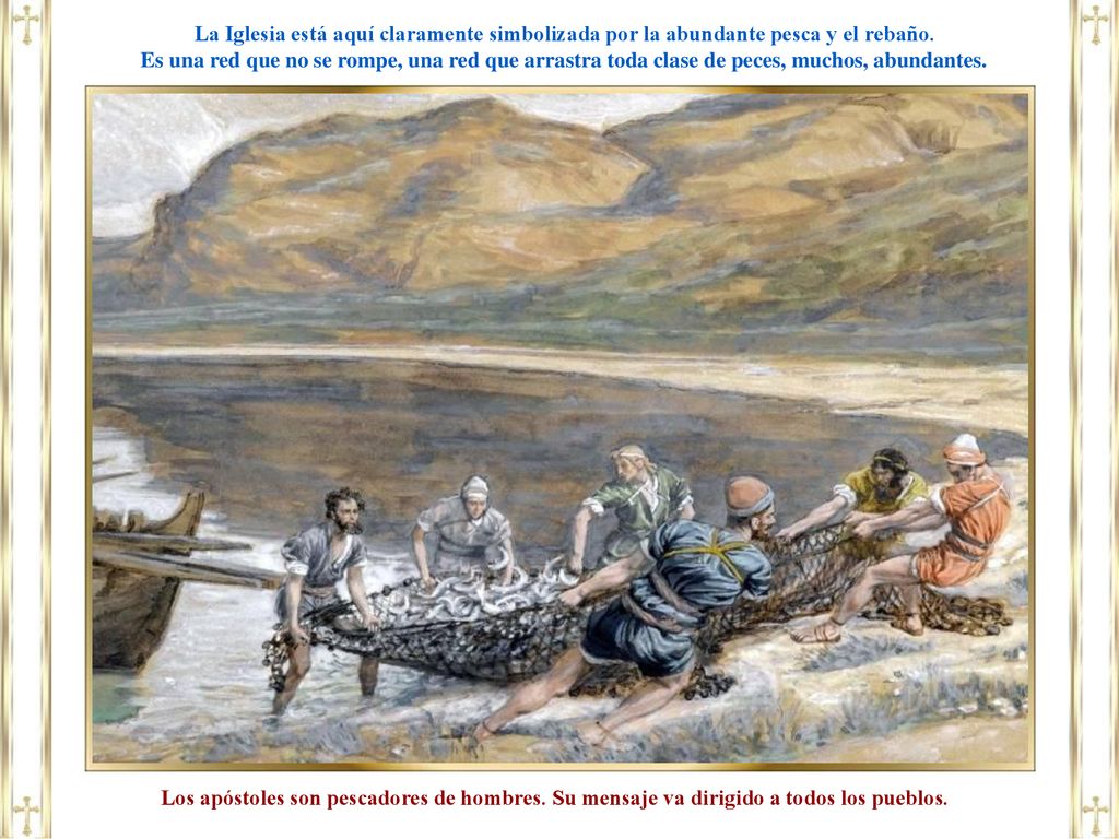 La Iglesia está aquí claramente simbolizada por la abundante pesca y el rebaño.
