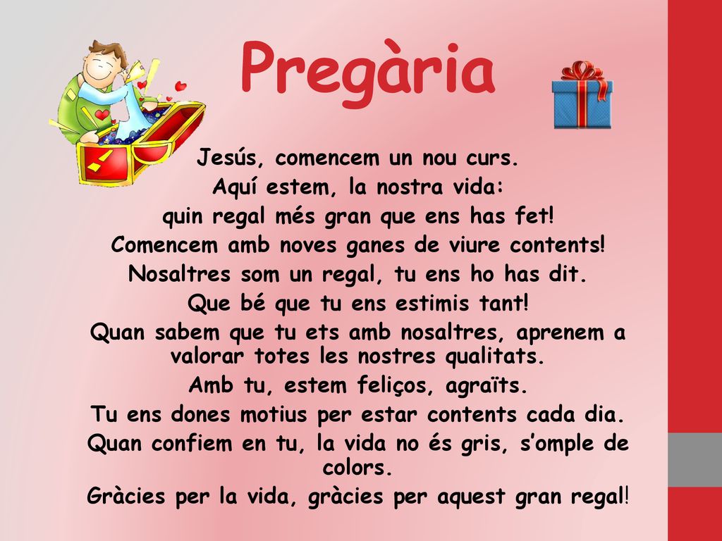 Pregària Jesús, comencem un nou curs. Aquí estem, la nostra vida: