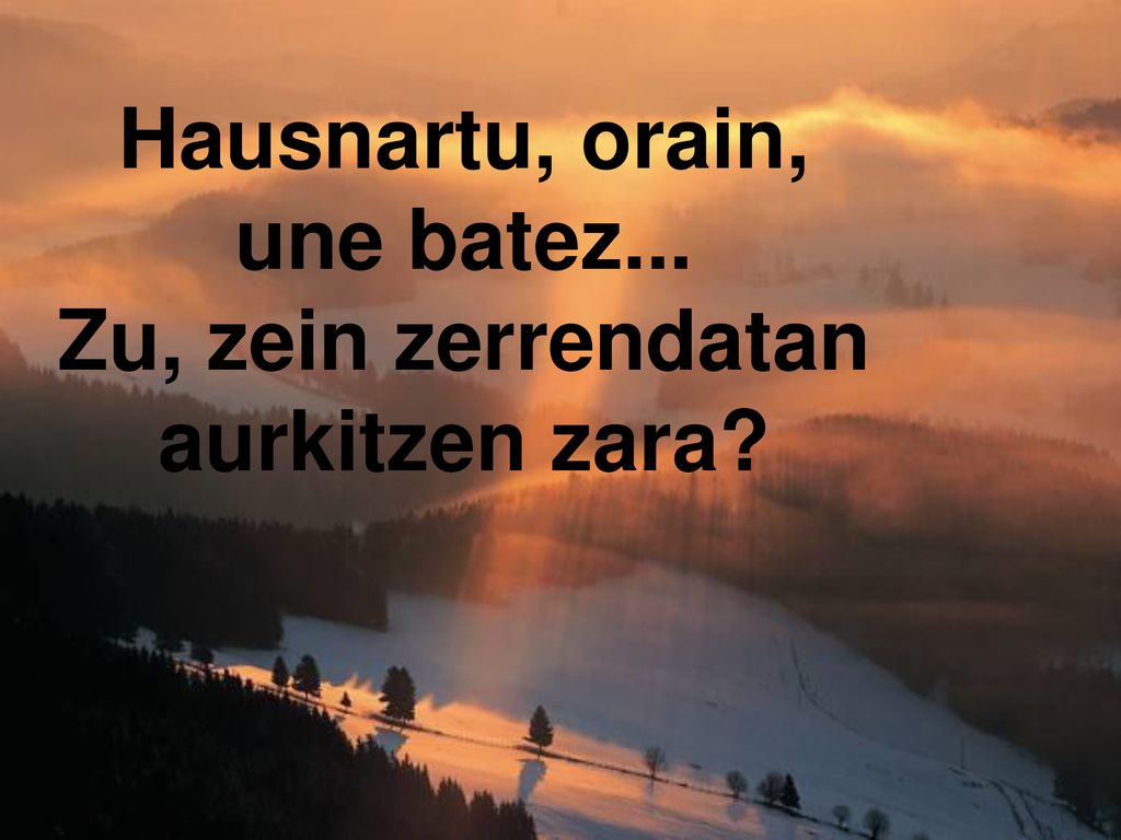 Hausnartu, orain, une batez... Zu, zein zerrendatan aurkitzen zara