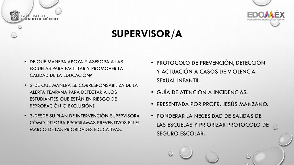 SUPERVISOR/A De qué manera apoya y asesora a las escuelas para facilitar y promover la calidad de la educación