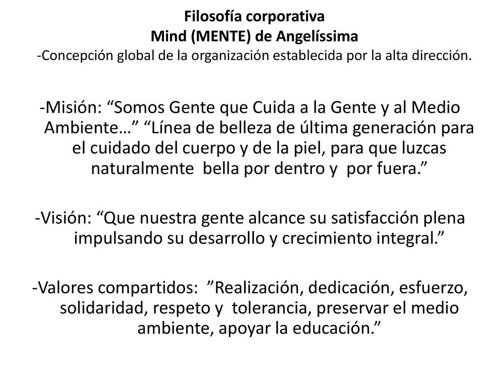 Filosofía corporativa Mind (MENTE) de Angelíssima -Concepción global de la organización establecida por la alta dirección.