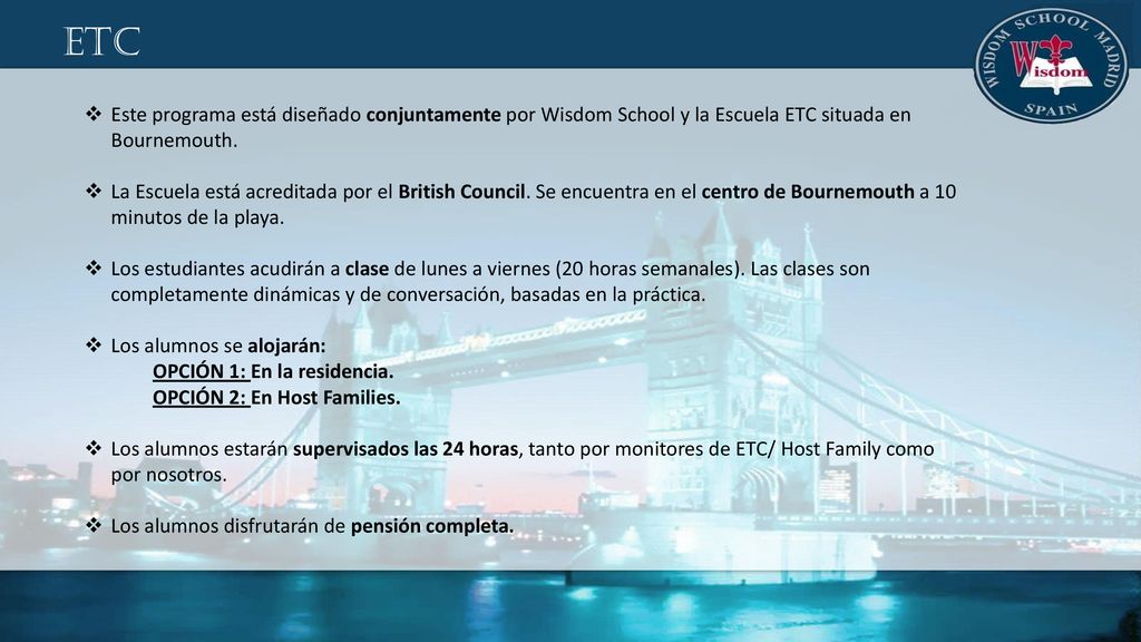 ETC Este programa está diseñado conjuntamente por Wisdom School y la Escuela ETC situada en Bournemouth.
