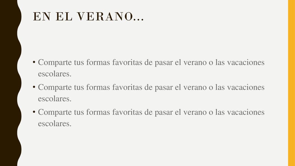 En el verano... Comparte tus formas favoritas de pasar el verano o las vacaciones escolares.
