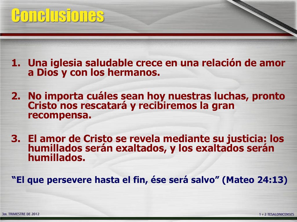 El que persevere hasta el fin, ése será salvo (Mateo 24:13)
