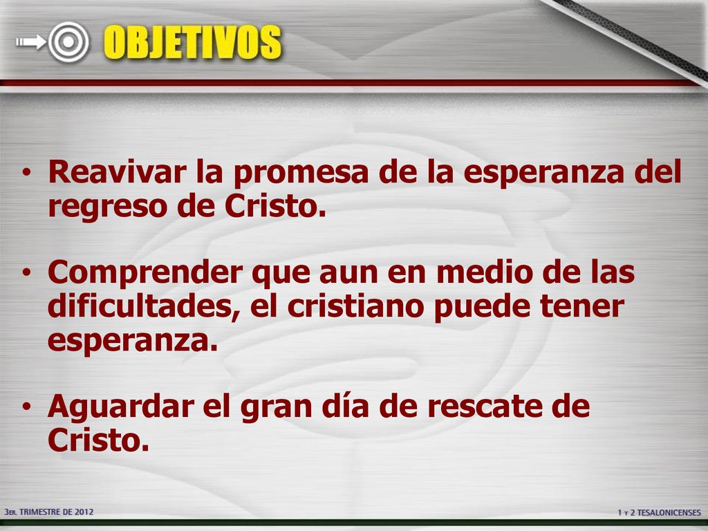 Reavivar la promesa de la esperanza del regreso de Cristo.