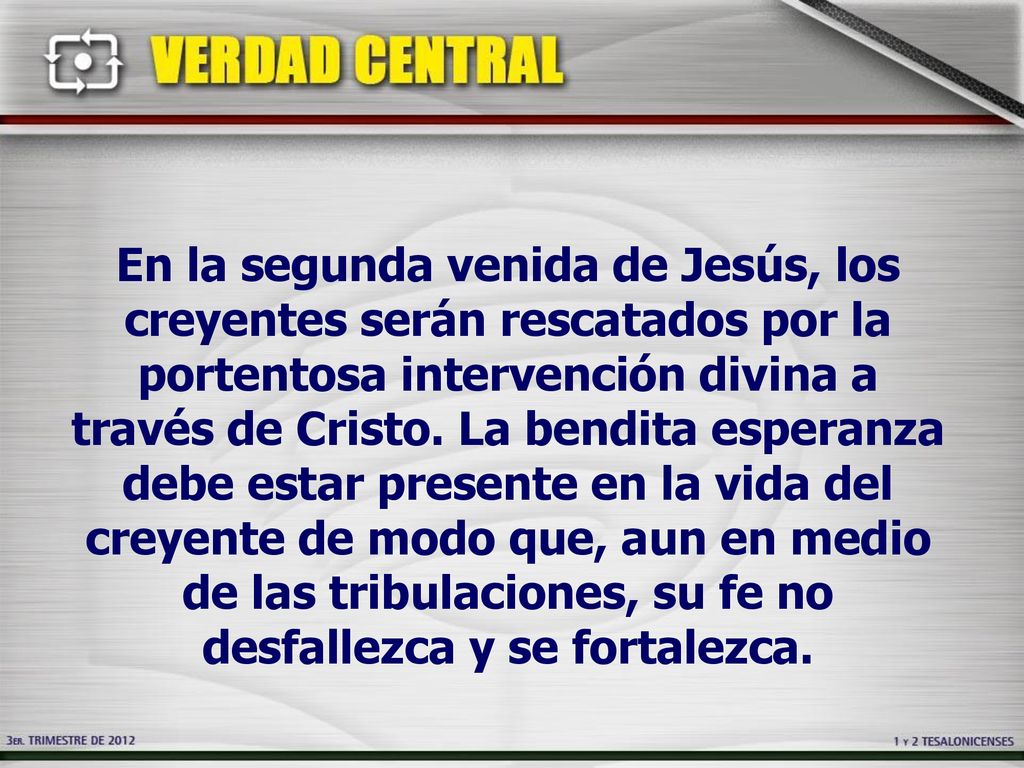 En la segunda venida de Jesús, los creyentes serán rescatados por la portentosa intervención divina a través de Cristo.