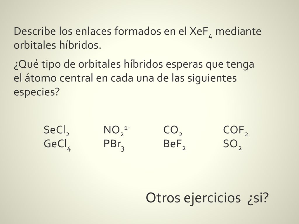 Describe los enlaces formados en el XeF4 mediante orbitales híbridos
