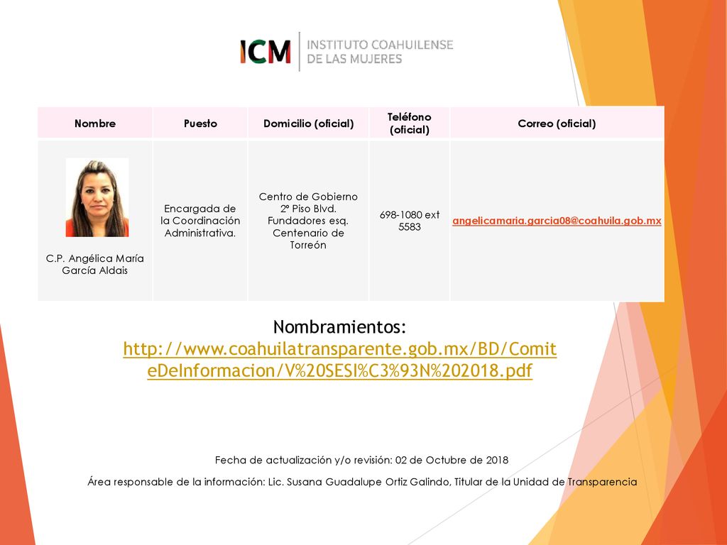 Nombre Puesto. Domicilio (oficial) Teléfono. (oficial) Correo (oficial) C.P. Angélica María García Aldais.
