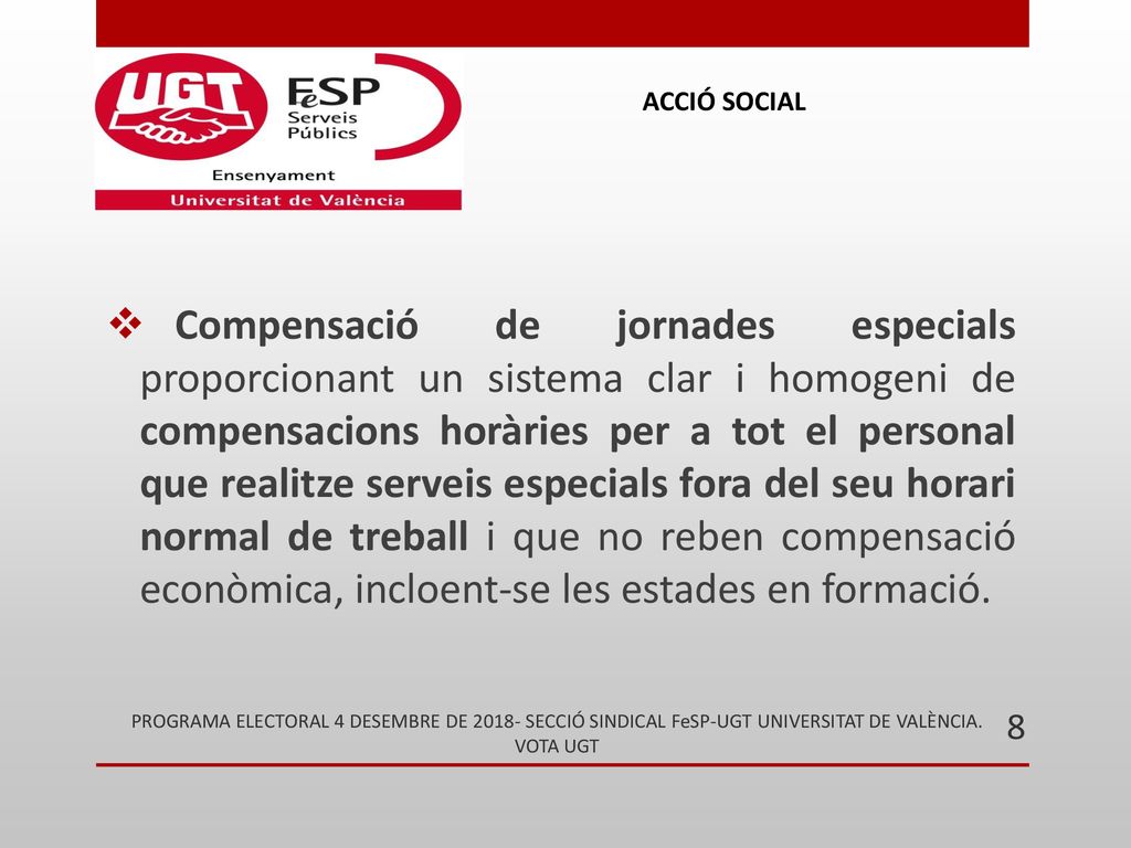 Compensació de jornades especials proporcionant un sistema clar i homogeni de compensacions horàries per a tot el personal que realitze serveis especials fora del seu horari normal de treball i que no reben compensació econòmica, incloent-se les estades en formació.