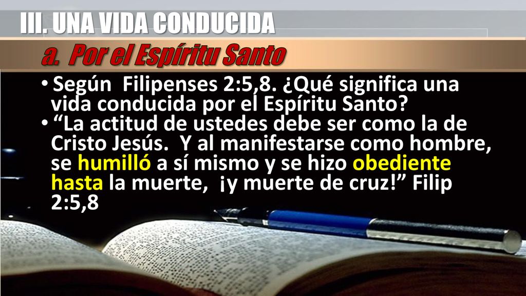 III. UNA VIDA CONDUCIDA a. Por el Espíritu Santo