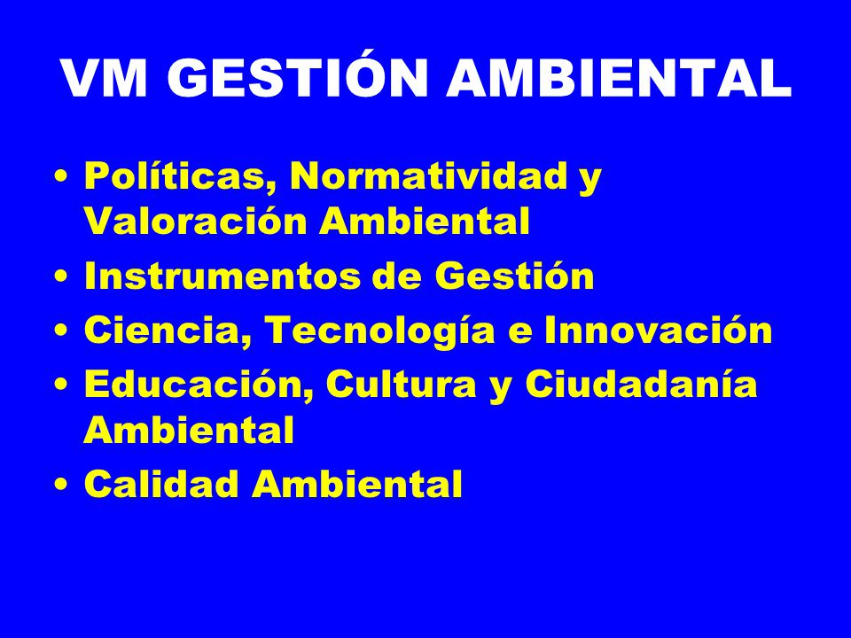 VM GESTIÓN AMBIENTAL Políticas, Normatividad y Valoración Ambiental