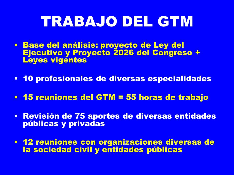 TRABAJO DEL GTM Base del análisis: proyecto de Ley del Ejecutivo y Proyecto 2026 del Congreso + Leyes vigentes.