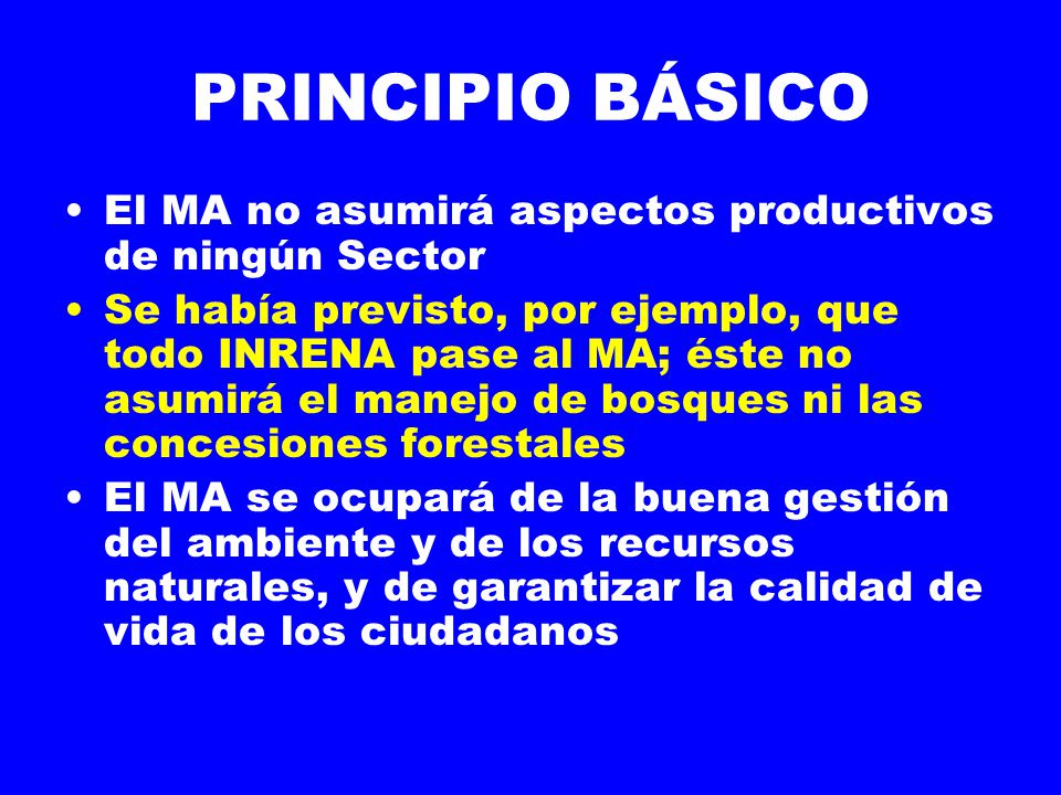 PRINCIPIO BÁSICO El MA no asumirá aspectos productivos de ningún Sector.