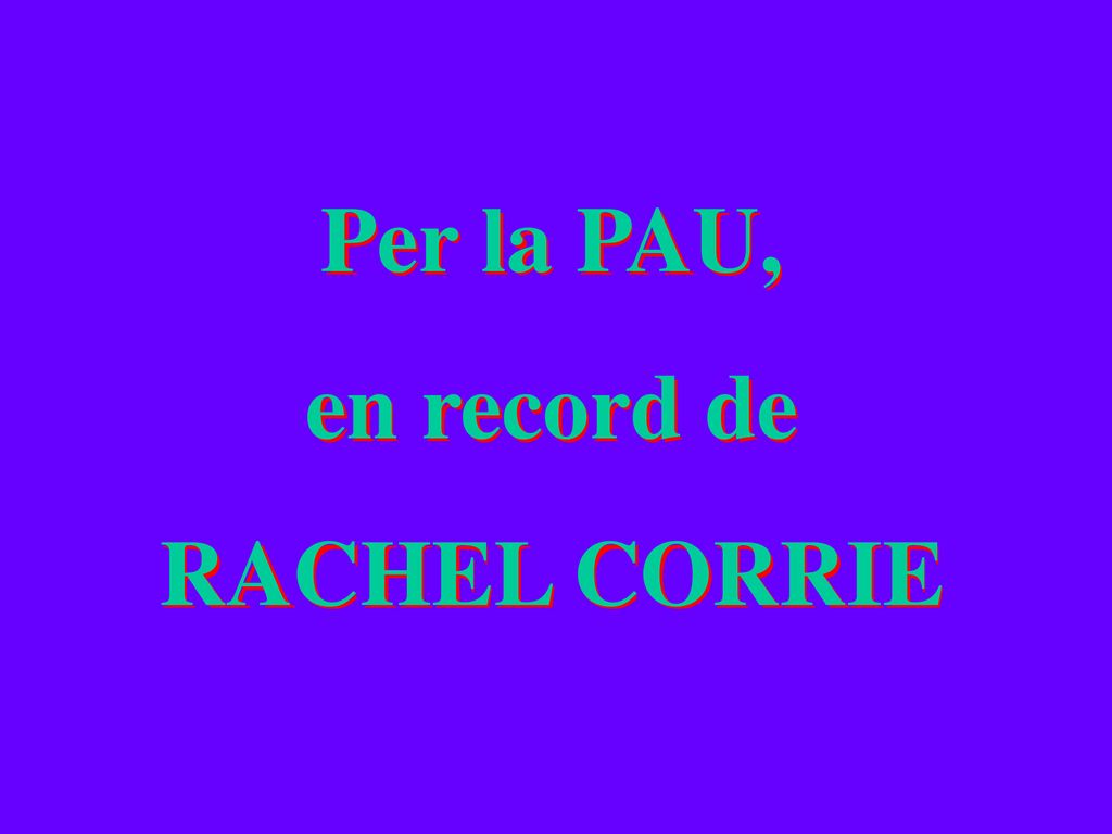 Per la PAU, en record de RACHEL CORRIE