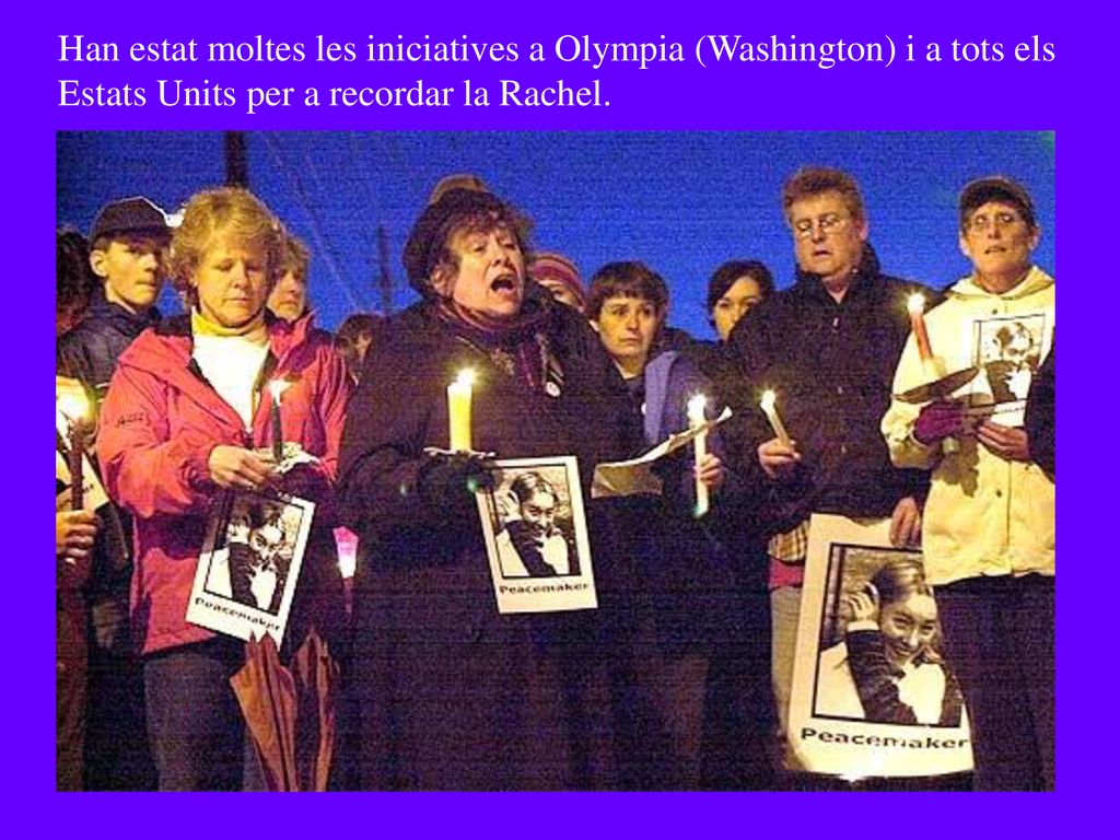 Han estat moltes les iniciatives a Olympia (Washington) i a tots els Estats Units per a recordar la Rachel.