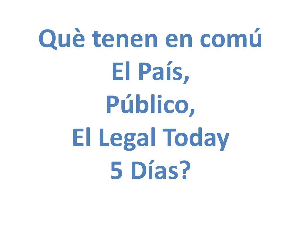 Què tenen en comú El País, Público, El Legal Today 5 Días