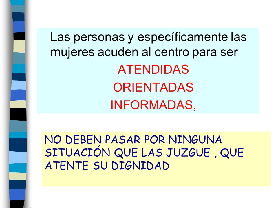 Las personas y específicamente las mujeres acuden al centro para ser