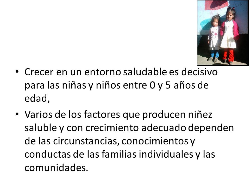 Crecer en un entorno saludable es decisivo para las niñas y niños entre 0 y 5 años de edad,