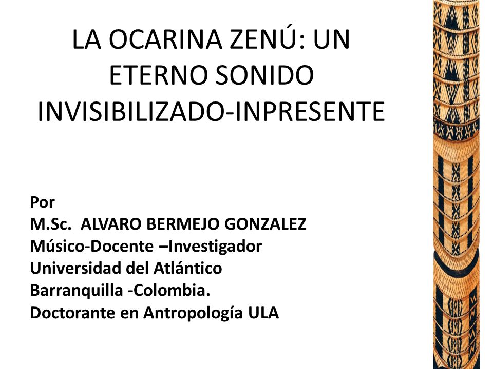 LA OCARINA ZENÚ: UN ETERNO SONIDO INVISIBILIZADO-INPRESENTE