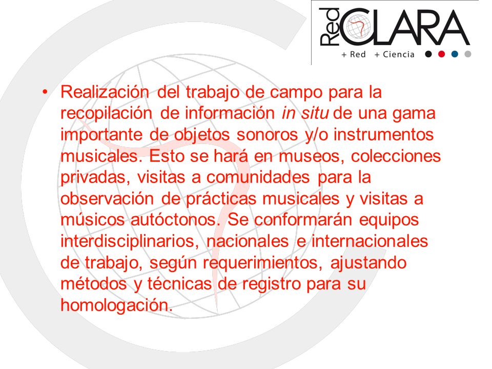 Realización del trabajo de campo para la recopilación de información in situ de una gama importante de objetos sonoros y/o instrumentos musicales.