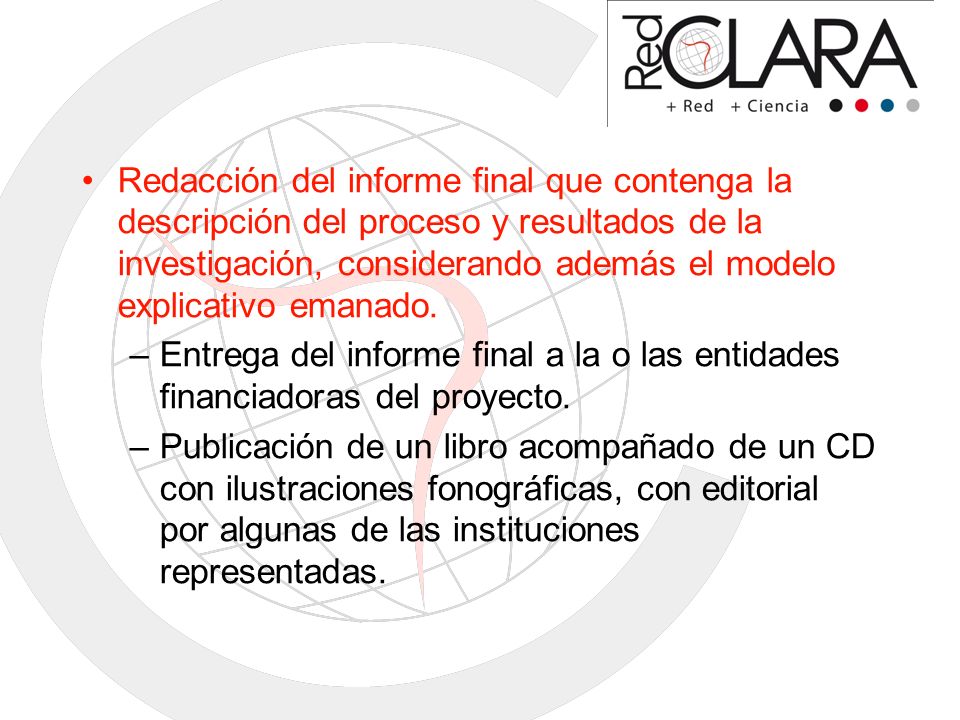 Redacción del informe final que contenga la descripción del proceso y resultados de la investigación, considerando además el modelo explicativo emanado.