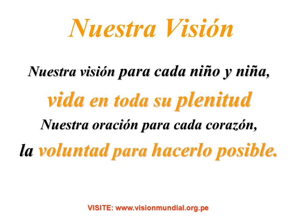 vida en toda su plenitud la voluntad para hacerlo posible.