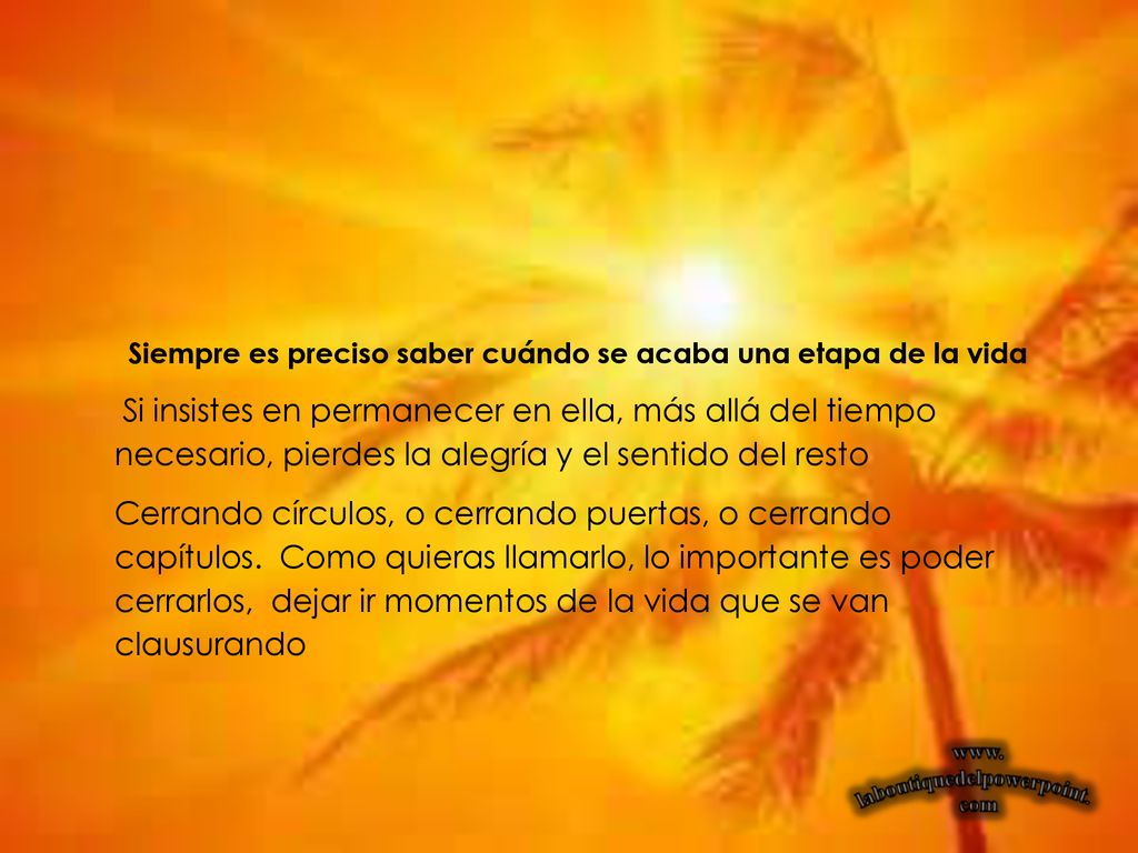 Siempre es preciso saber cuándo se acaba una etapa de la vida