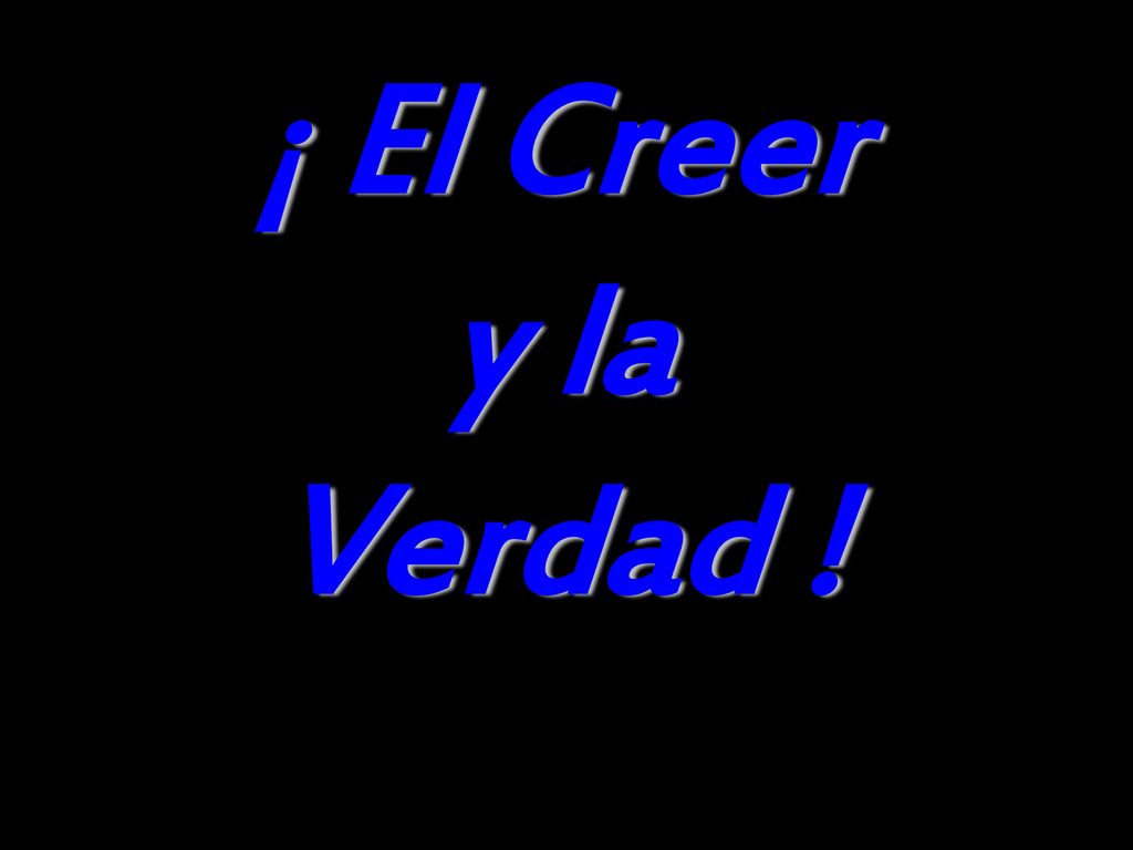 CALI SUR, MAYO 16 DE 2010 ¡ El Creer y la Verdad !
