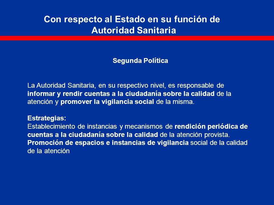 Con respecto al Estado en su función de Autoridad Sanitaria