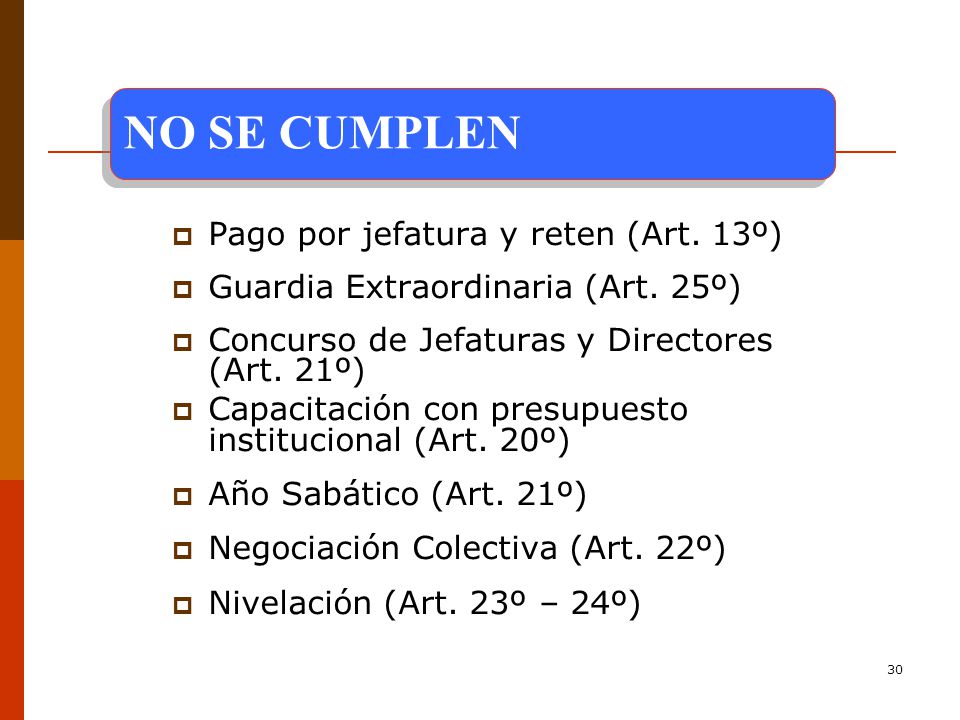 NO SE CUMPLEN Pago por jefatura y reten (Art. 13º)