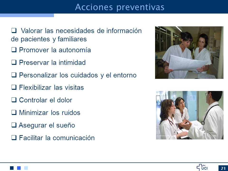 Acciones preventivas Valorar las necesidades de información de pacientes y familiares. Promover la autonomía.