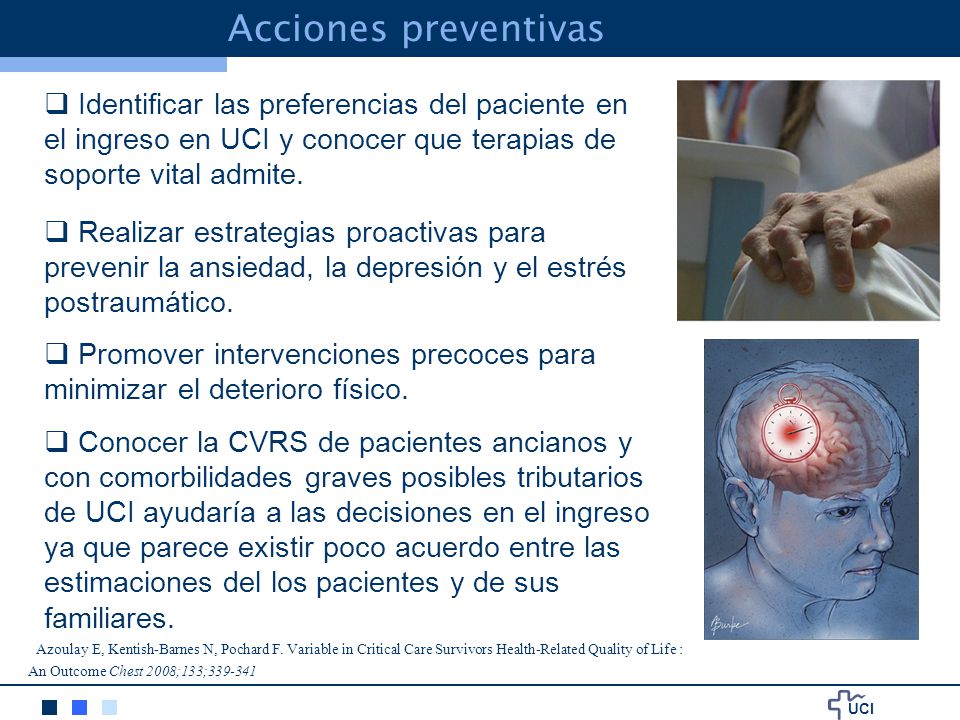 Acciones preventivas Identificar las preferencias del paciente en el ingreso en UCI y conocer que terapias de soporte vital admite.