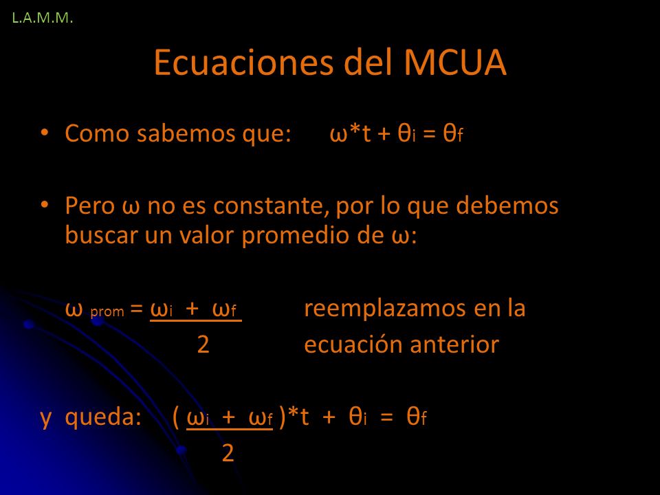 Ecuaciones del MCUA Como sabemos que: ω*t + θi = θf