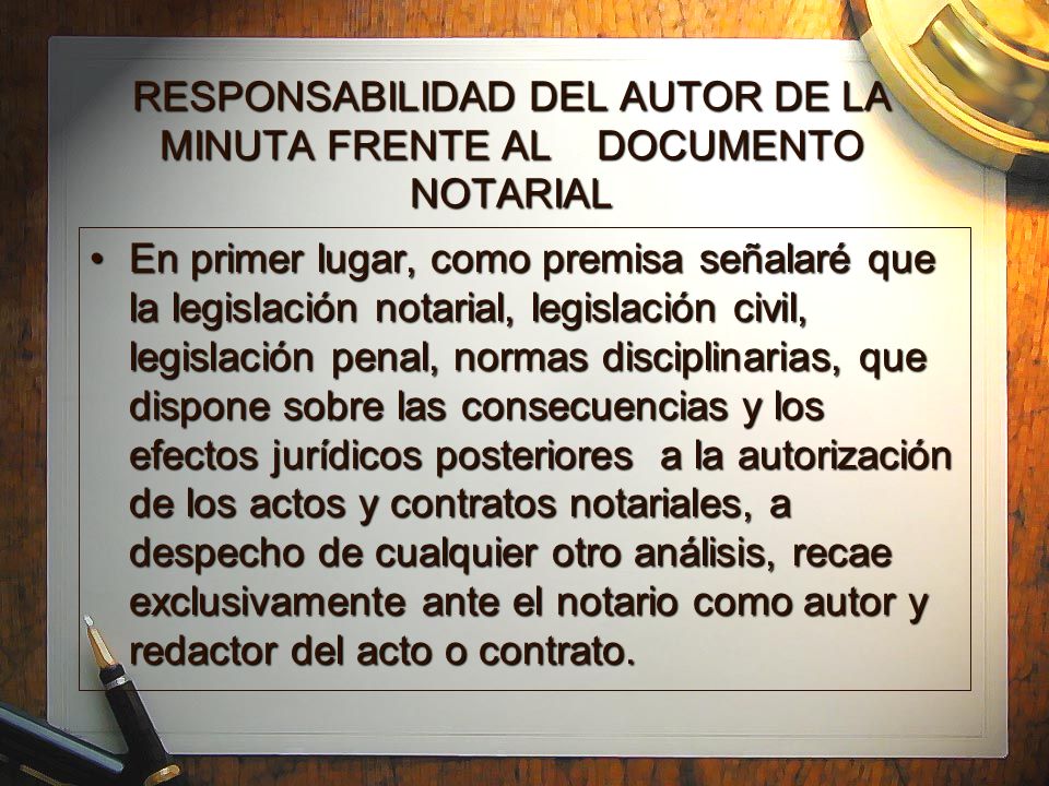 RESPONSABILIDAD DEL AUTOR DE LA MINUTA FRENTE AL DOCUMENTO NOTARIAL