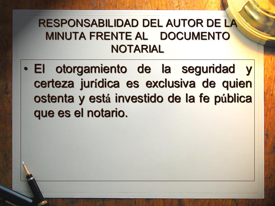 RESPONSABILIDAD DEL AUTOR DE LA MINUTA FRENTE AL DOCUMENTO NOTARIAL