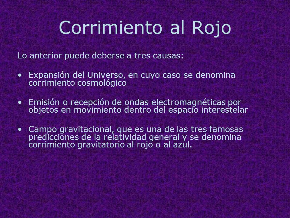 Corrimiento al Rojo Lo anterior puede deberse a tres causas: