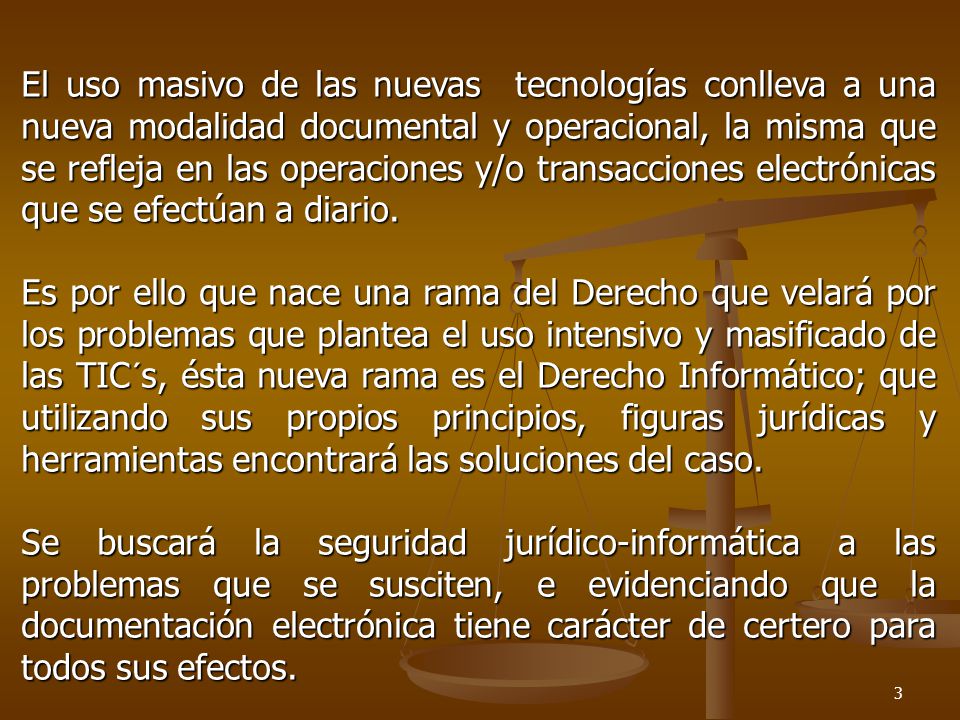 El uso masivo de las nuevas tecnologías conlleva a una nueva modalidad documental y operacional, la misma que se refleja en las operaciones y/o transacciones electrónicas que se efectúan a diario.