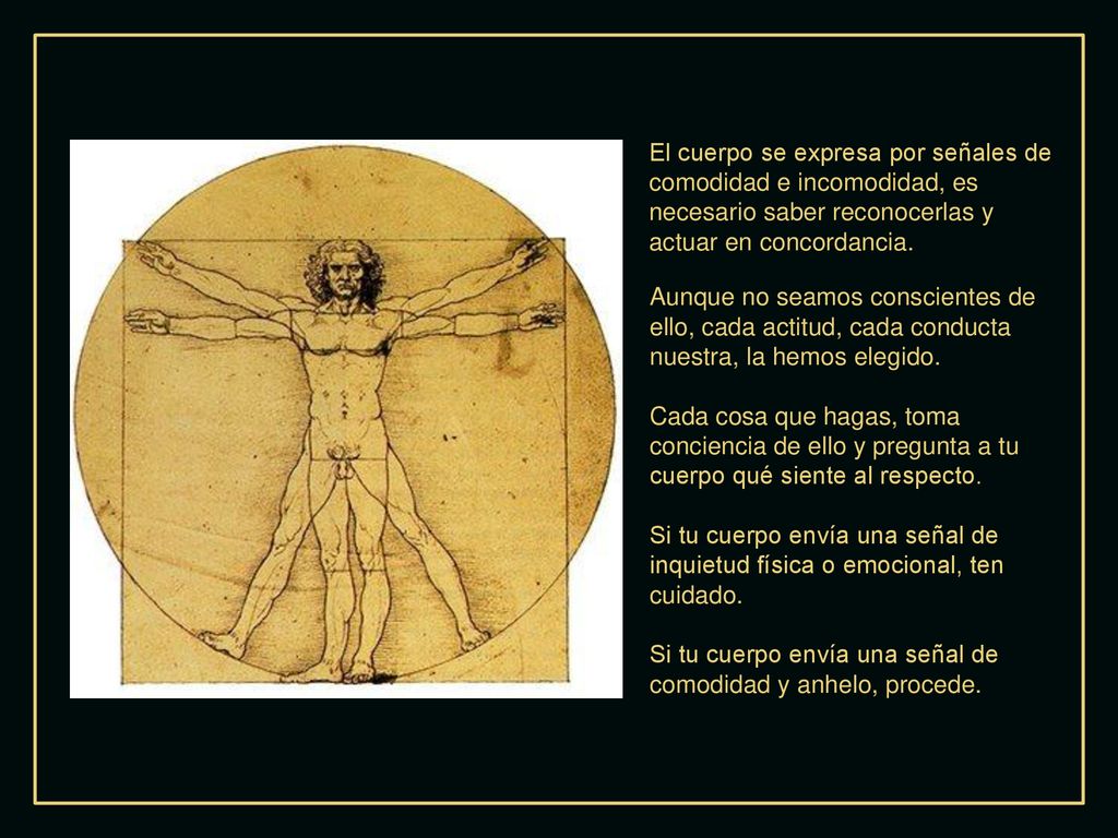El cuerpo se expresa por señales de comodidad e incomodidad, es necesario saber reconocerlas y actuar en concordancia.