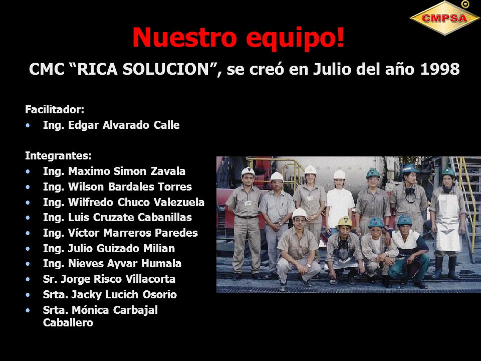 Nuestro equipo! CMC RICA SOLUCION , se creó en Julio del año 1998