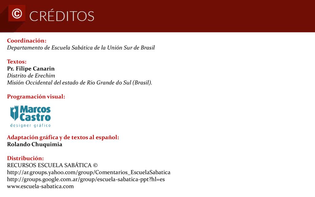 Coordinación: Departamento de Escuela Sabática de la Unión Sur de Brasil. Textos: Pr. Filipe Canarin.