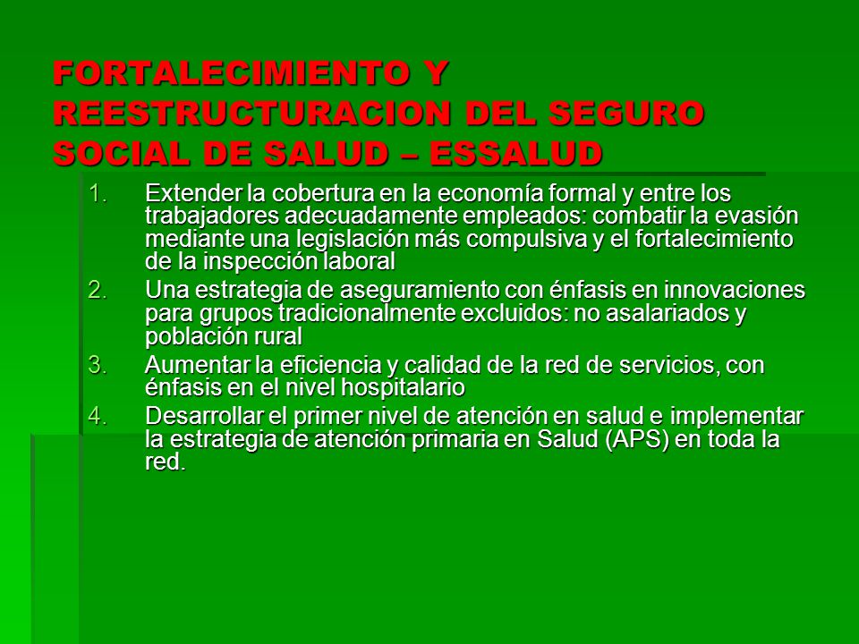FORTALECIMIENTO Y REESTRUCTURACION DEL SEGURO SOCIAL DE SALUD – ESSALUD