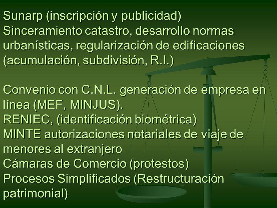 Sunarp (inscripción y publicidad) Sinceramiento catastro, desarrollo normas urbanísticas, regularización de edificaciones (acumulación, subdivisión, R.I.) Convenio con C.N.L.