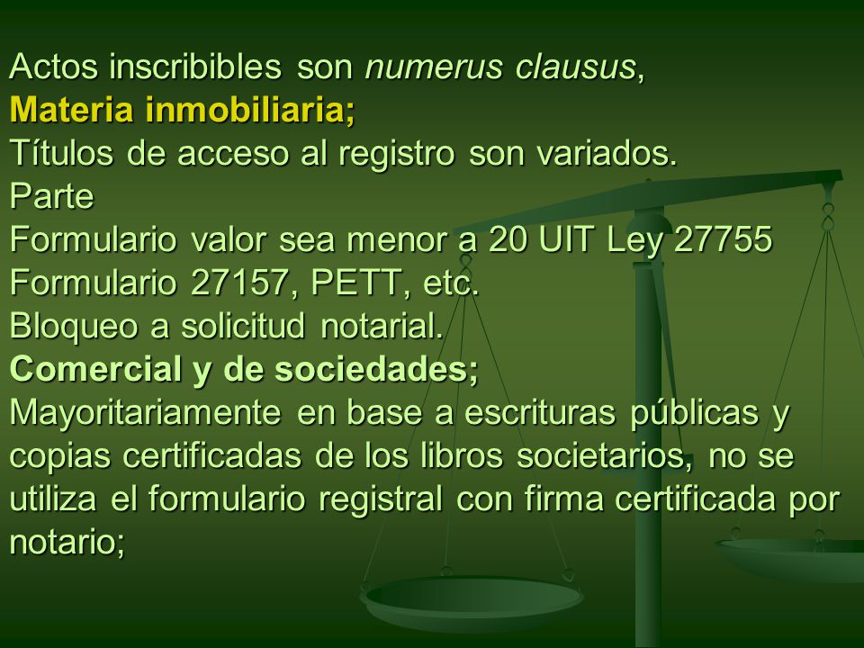 Actos inscribibles son numerus clausus, Materia inmobiliaria; Títulos de acceso al registro son variados.