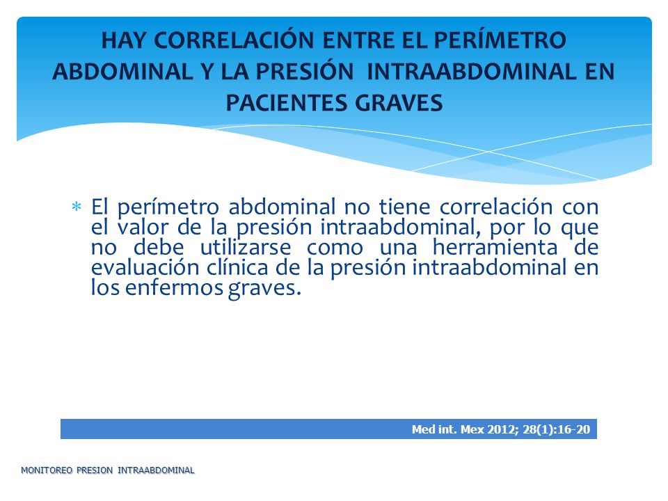 HAY CORRELACIÓN ENTRE EL PERÍMETRO ABDOMINAL Y LA PRESIÓN INTRAABDOMINAL EN PACIENTES GRAVES