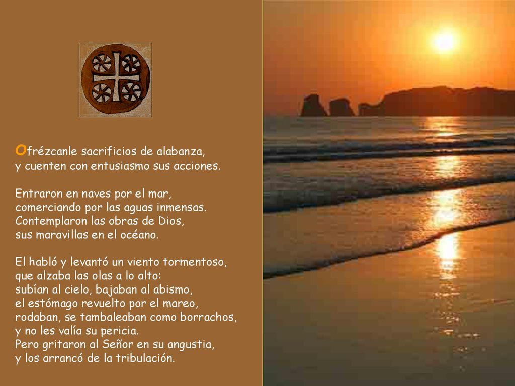 Ofrézcanle sacrificios de alabanza, y cuenten con entusiasmo sus acciones.